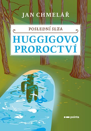 Poslední slza - Huggigovo proroctví | Jan Chmelář