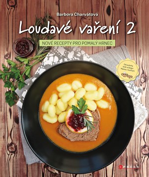 Loudavé vaření 2: Nové recepty pro pomalý hrnec | Barbora Charvátová