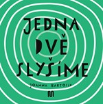 JEDNA, DVĚ - SLYŠÍME