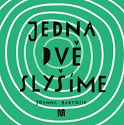 JEDNA, DVĚ - SLYŠÍME