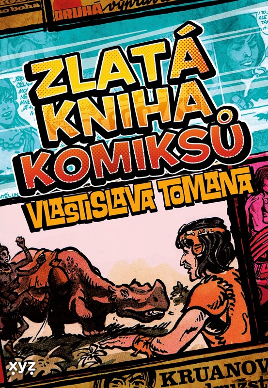 ZLATÁ KNIHA KOMIKSŮ VLASTISLAVA TOMANA