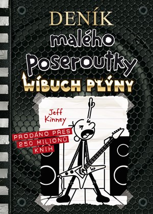 Deník malého poseroutky 17 - Wíbuch Plýny | Jeff Kinney, Jeff Kinney, Veronika Volhejnová