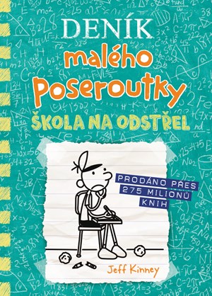 Deník malého poseroutky 18 - Škola na odstřel | Jeff Kinney, Jeff Kinney, Veronika Volhejnová