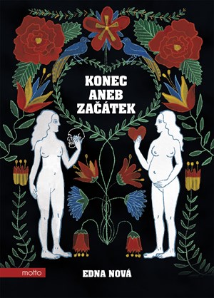 Konec aneb Začátek | Lenka Vernerová, Edna Nová