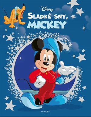 Disney - Sladké sny, Mickey | Kolektiv, Petra Vichrová