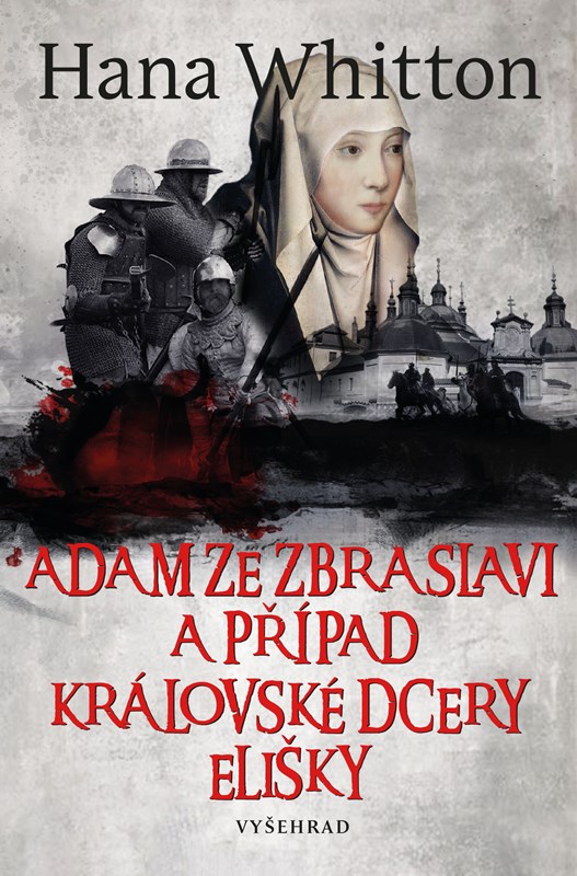 ADAM ZE ZBRASLAVI A PŘÍPAD KRÁLOVSKÉ DCERY ELIŠKY