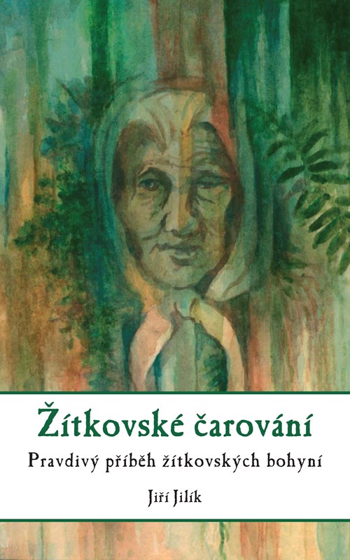 ŽÍTKOVSKÉ ČAROVÁNÍ (JILÍK, NOVÉ VYDÁNÍ)