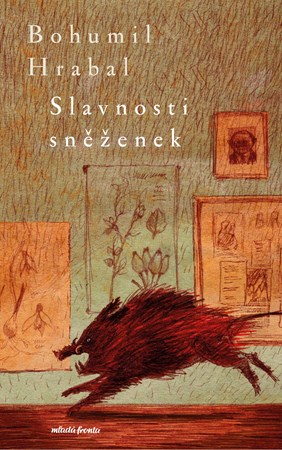 Slavnosti sněženek | Václav Šlajch, Bohumil Hrabal