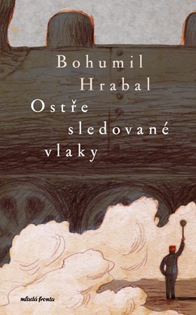 Ostře sledované vlaky  | Václav Šlajch, Bohumil Hrabal