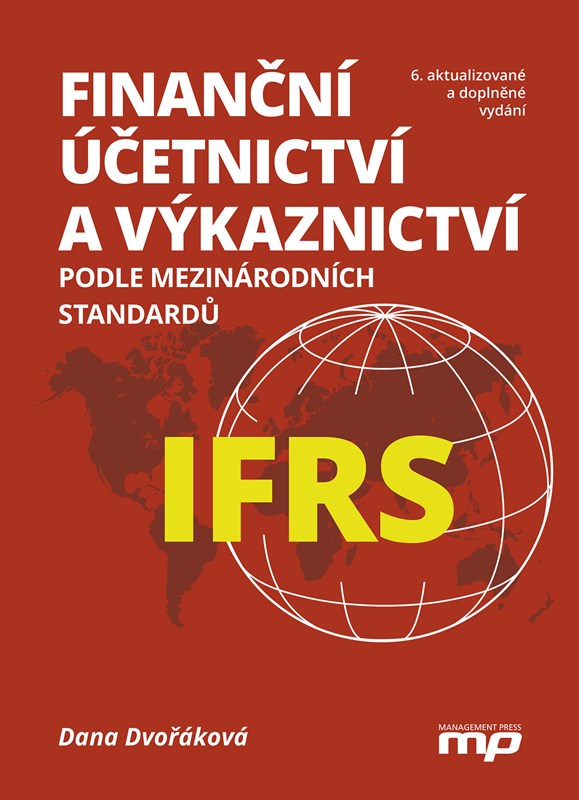 Levně Finanční účetnictví a výkaznictví podle mezinárodních standardů IFRS | Dana Dvořáková