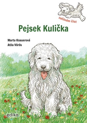 Pejsek Kulička – Začínám číst | Atila Vörös, Marta Knauerová