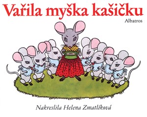 Vařila myška kašičku | Helena Zmatlíková, lidové