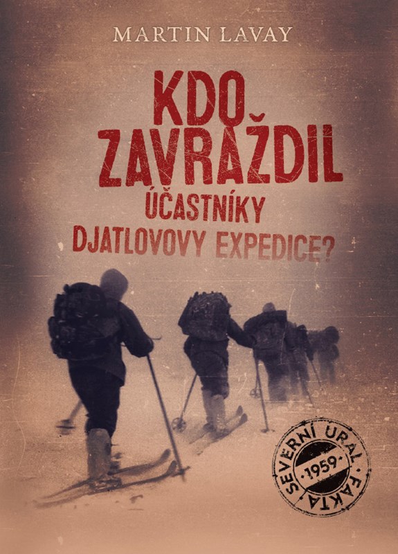 KDO ZAVRAŽDIL ÚČASTNÍKY DJATLOVOVY EXPEDICE?