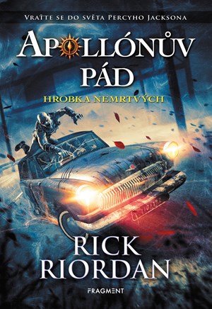 Apollónův pád - Hrobka nemrtvých | Dana Chodilová, Rick Riordan, Max Meinzold