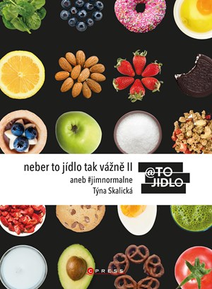 Neber to jídlo tak vážně II | Týna Skalická