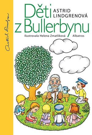 Děti z Bullerbynu | Astrid Lindgrenová, Helena Zmatlíková, Břetislav Mencák