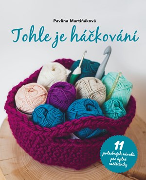 Tohle je háčkování | Pavlína Martiňáková