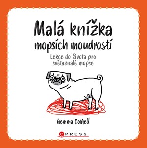 Malá knížka mopsích moudrostí | Gemma Correll, Hana Vašková