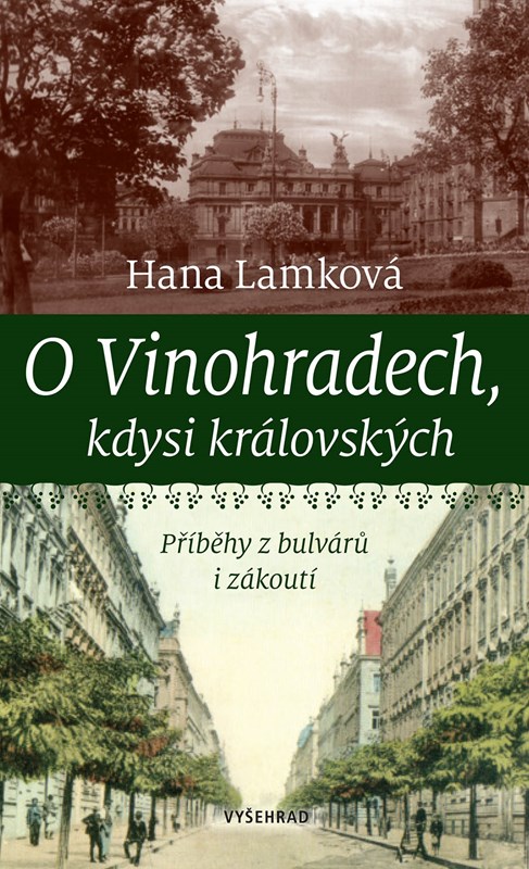 O VINOHRADECH, KDYSI KRÁLOVSKÝCH