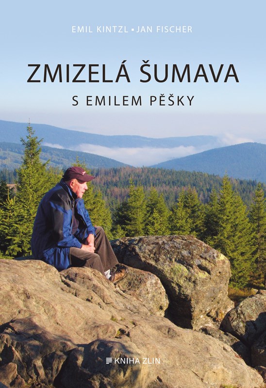 ZMIZELÁ ŠUMAVA - S EMILEM PĚŠKY