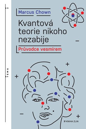 Kvantová teorie nikoho nezabije | Marcus Chown, Markéta Jansová