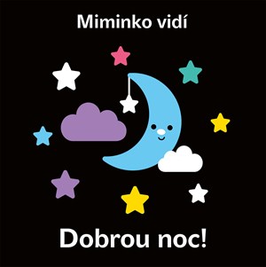 Miminko vidí - Dobrou noc! | Kolektiv, Kolektiv