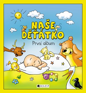 Naše děťátko – První album (měkká vazba) | Hanka Veselá, autora nemá