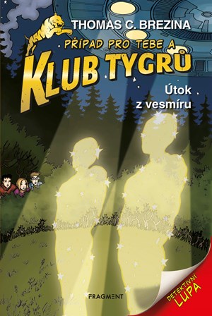 Klub Tygrů - Útok z vesmíru | Thomas Brezina, Dagmar Steidlová