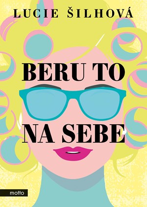 Beru to na sebe | Lucie Šilhová