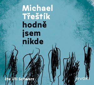 Hodně jsem nikde (audiokniha) | Michael Třeštík, Olga Walló, Jiří Schwarz