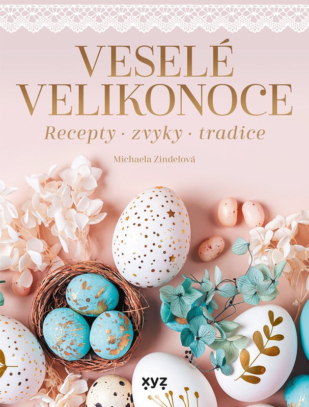 VESELÉ VELIKONOCE RECEPTY, ZVYKY, TRADICE