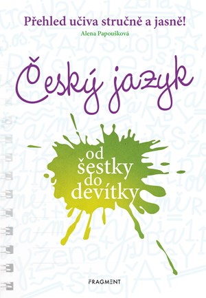 Český jazyk od šestky do devítky | Alena Papoušková, Aneta Papoušková