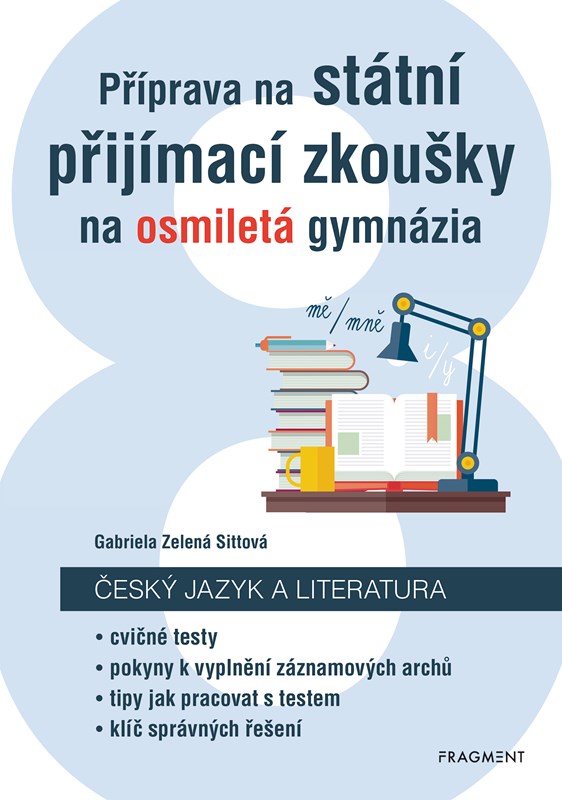 PŘÍPRAVA NA STÁTNÍ PŘIJÍMACÍ ZKOUŠKY NA OSMILETÁ GYMN. ČJ