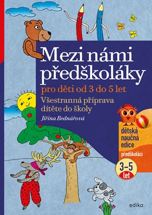 Mezi námi předškoláky pro děti od 3 do 5 | Jiřina Bednářová