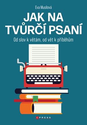 Jak na tvůrčí psaní | Eva Musilová