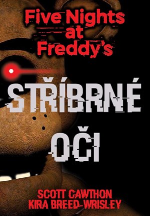 Five Nights at Freddy's 1: Stříbrné oči | Jana Jašová, Scott Cawthon