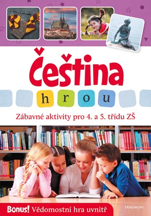 Čeština hrou - zábavné aktivity pro 4. a 5. třídu ZŠ | Lucie Filsaková, Victoria Chajdová