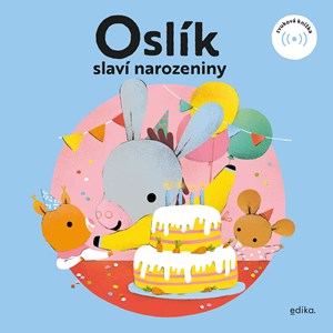 Oslík slaví narozeniny | Eva Mrázková, Mária Nerádová