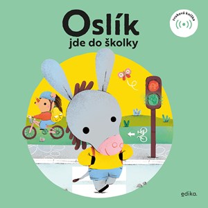 Oslík jde do školky | Eva Mrázková, Mária Nerádová