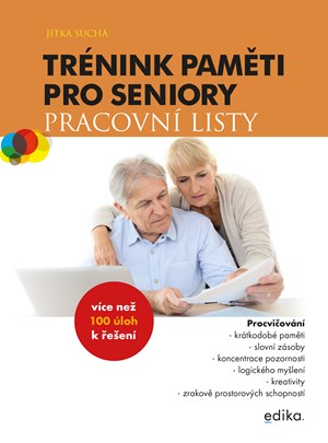 Trénink paměti pro seniory: Pracovní listy | Jitka Suchá