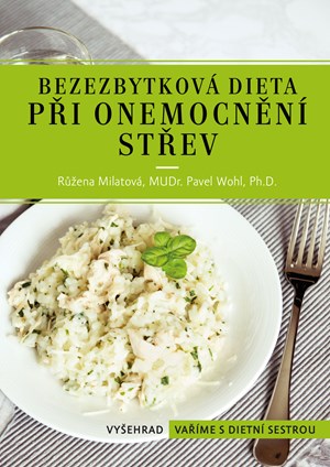 Bezezbytková dieta při onemocnění střev | Růžena Milatová, Petr Wohl, Pavel Wohl