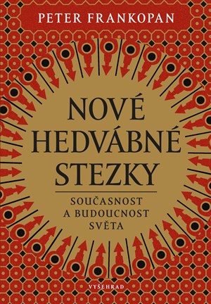 Nové hedvábné stezky | Aleš Valenta, Peter Frankopan