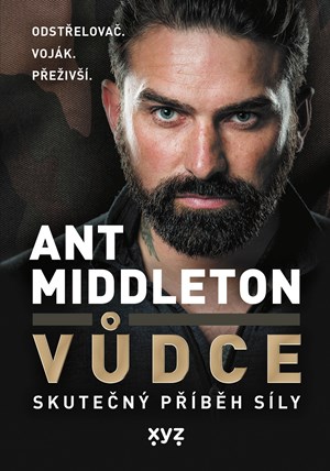 Vůdce | Michael Voplatka, Ant Middleton