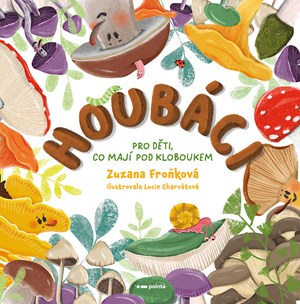 Houbáci | Zuzana Froňková