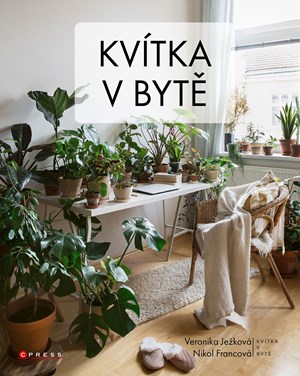 Kvítka v bytě | Veronika Ježková, Nikol Francová