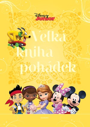 Disney Junior - Velká kniha pohádek | Kolektiv