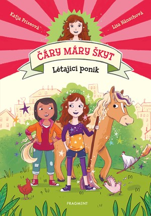 Čáry máry škyt - Létající poník | Barbora Špundová, Katja Frixeová, Lisa Hänschová