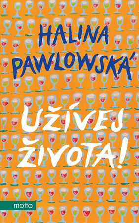 Užívej života! | Halina Pawlowská, Erika Bornová