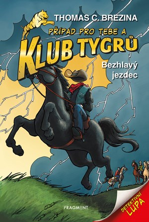 Klub Tygrů - Bezhlavý jezdec | Thomas Brezina, Dagmar Steidlová