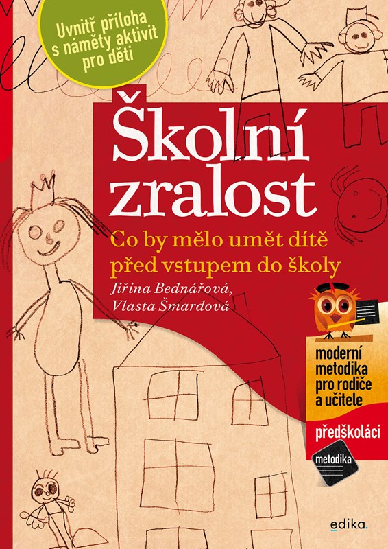 ŠKOLNÍ ZRALOST CO BY MĚLO UMĚT DÍTĚ PŘED VSTUPEM DO ŠKOLY